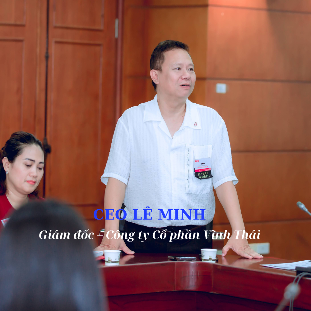 🌟 CEO LÊ MINH – NGƯỜI TRUYỀN NĂNG LƯỢNG CHO CỘNG ĐỒNG BNI ACTION CHAPTER