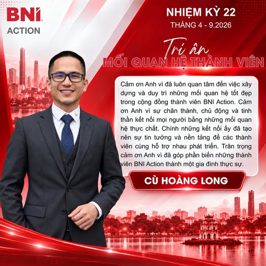 Tri ân Cù Hoàng Long – Mối quan hệ thành viên BNI Action NK22
