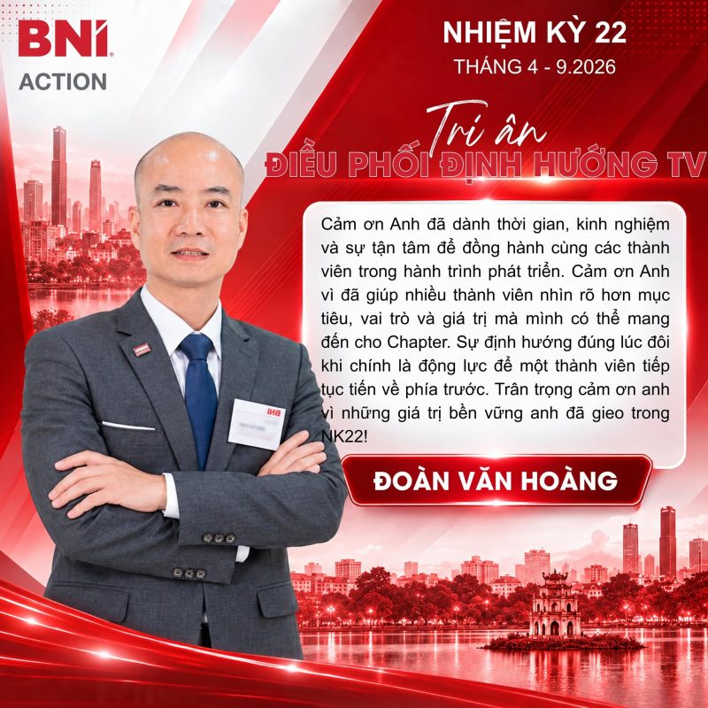Tri ân Đoàn Văn Hoàng – Định hướng thành viên BNI Action NK22
